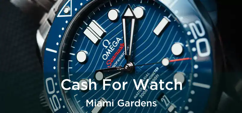 Cash For Watch Miami Gardens