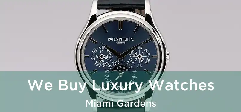 We Buy Luxury Watches Miami Gardens